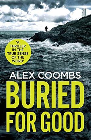 Buried For Good by Alex Coombs