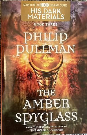 The Amber Spyglass by Philip Pullman