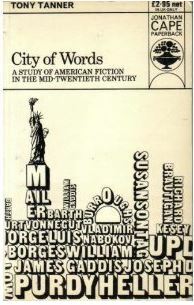 City Of Words: American Fiction, 1950-1970 by Tony Tanner