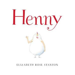 Henny by Elizabeth Rose Stanton