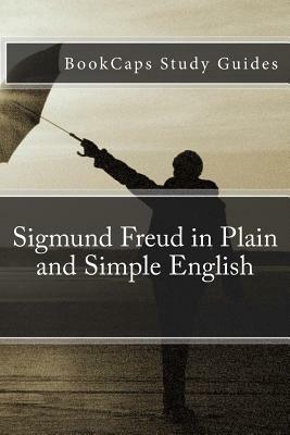 Sigmund Freud in Plain and Simple English by Bookcaps