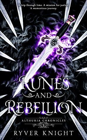 Runes and Rebellion by Ryver Knight