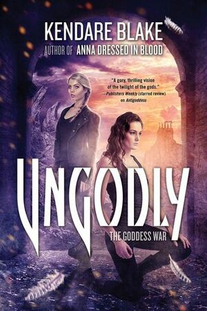 Ungodly by Kendare Blake