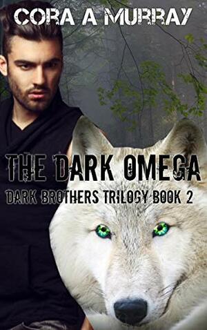 The Dark Omega by Cora A. Murray