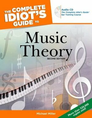 The Complete Idiot's Guide to Music Theory by Michael Miller