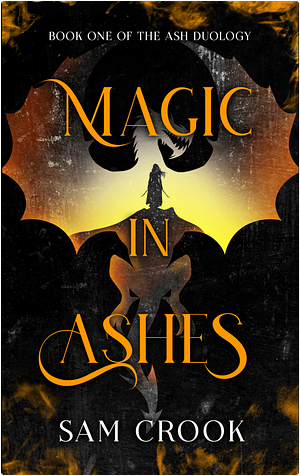 Magic in Ashes by Sam Crook