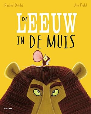 De leeuw in de muis by Rachel Bright