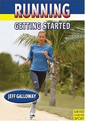 Running - Getting Started by Jeff Galloway