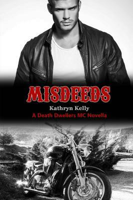 Misdeeds by Kathryn C. Kelly