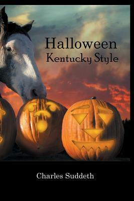 Halloween Kentucky Style by Charles Suddeth
