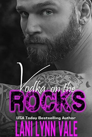 Vodka on the Rocks by Lani Lynn Vale