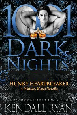 Hunky Heartbreaker: A Whiskey Kisses Novella by Kendall Ryan