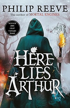Here Lies Arthur by Philip Reeve