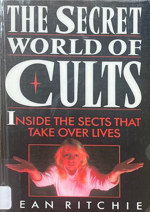The Secret World of Cults by Jean Ritchie