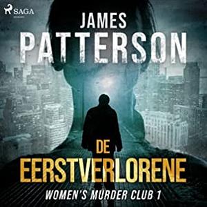 De eerstverlorene by James Patterson