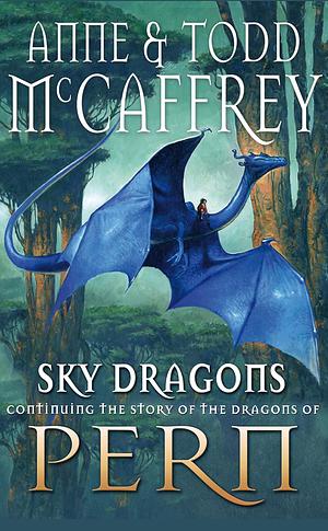 Sky Dragons by Todd McCaffrey, Anne McCaffrey