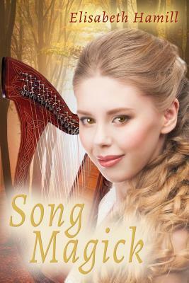 Song Magick by Elisabeth Hamill