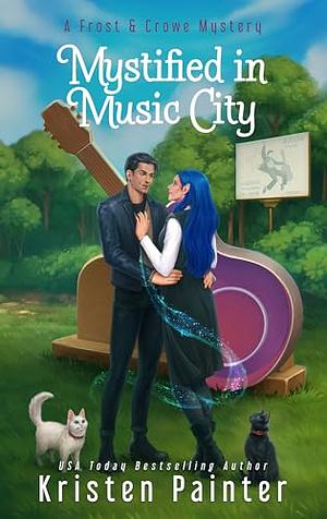 Mystified in Music City by Kristen Painter