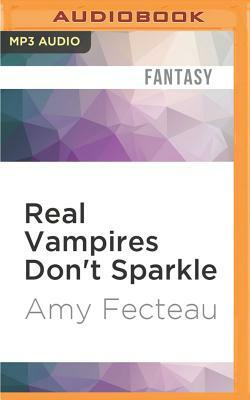 Real Vampires Don't Sparkle by Amy Fecteau
