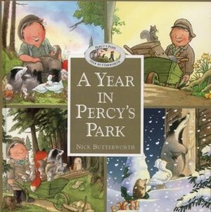 A Year In Percy's Park by Nick Butterworth