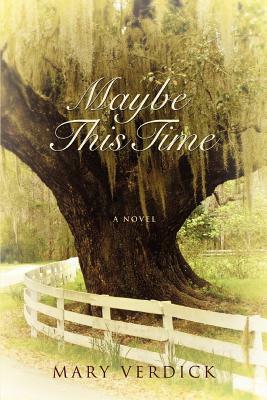 Maybe This Time by Mary Verdick