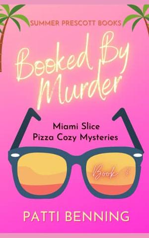 Booked By Murder by Patti Benning