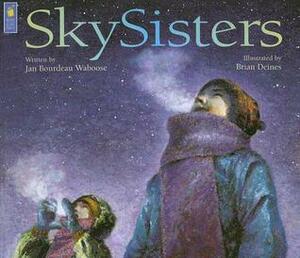 SkySisters by Jan Bourdeau Waboose, Brian Deines