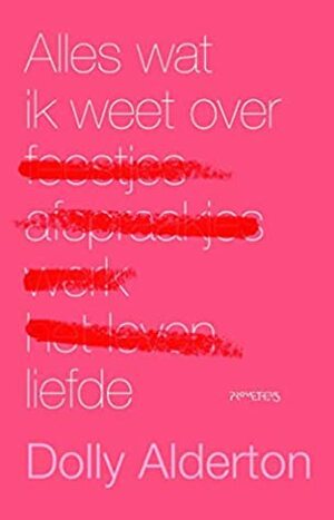 Alles wat ik weet over liefde by Dolly Alderton