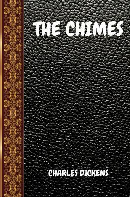 The Chimes: By Charles Dickens by Classic Books, Charles Dickens
