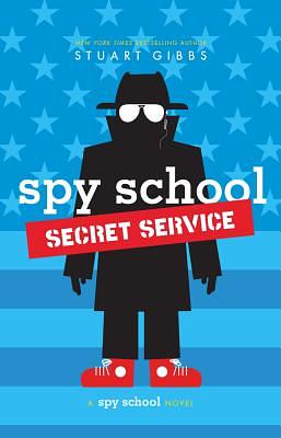 Spy School Secret Service by Stuart Gibbs