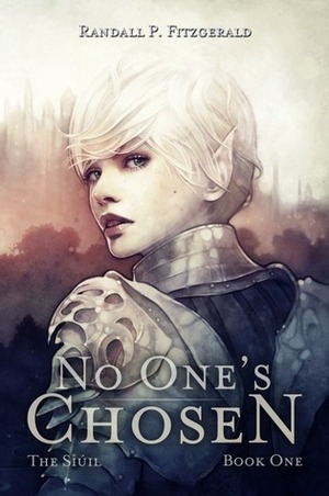 No One's Chosen (The Siúil #1) by Randall P. Fitzgerald