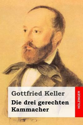 Die drei gerechten Kammacher by Gottfried Keller