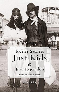 Just kids / Jsou to jen děti by Patti Smith