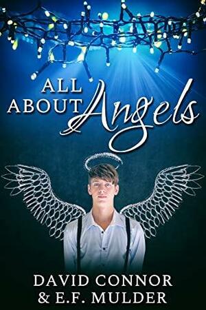 All About Angels by David Connor, E.F. Mulder