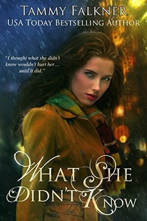 What She Didn't Know by Tammy Falkner