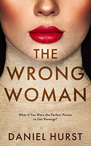 The Wrong Woman by Daniel Hurst