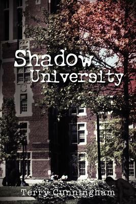 Shadow University by Terry Cunningham