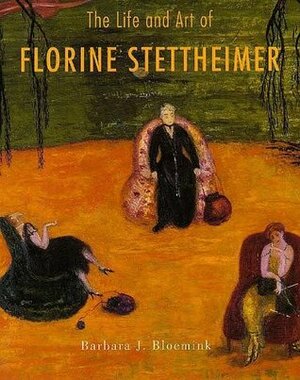 The Life and Art of Florine Stettheimer by Barbara J. Bloemink