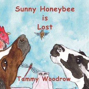 Sunny Honeybee is Lost by Tammy Woodrow