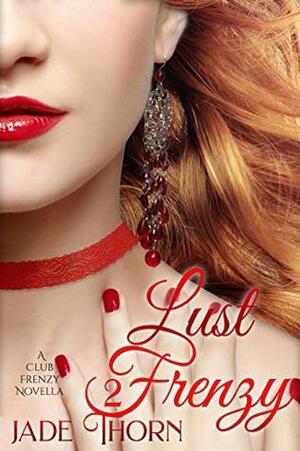 Lust Frenzy by Jade Thorn