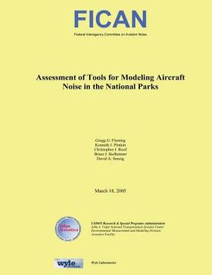 Assessment of Tools for Modeling Aircraft Noise in the National Parks by Christopher J. Roof, Kenneth J. Plotkin, Bruce J. Ikelheimer