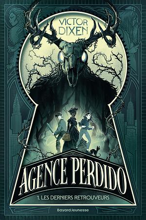 Agence Perdido : les derniers retrouveurs by Victor Dixen