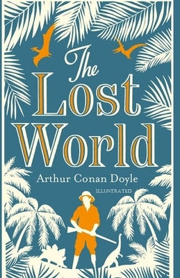 The Lost World Illustrated by Arthur Conan Doyle