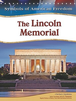 The Lincoln Memorial by Chelsey Hankins