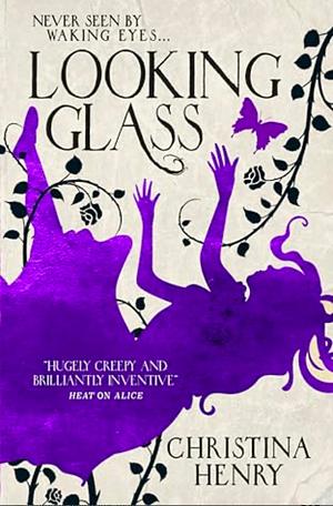 Looking Glass by Christina Henry