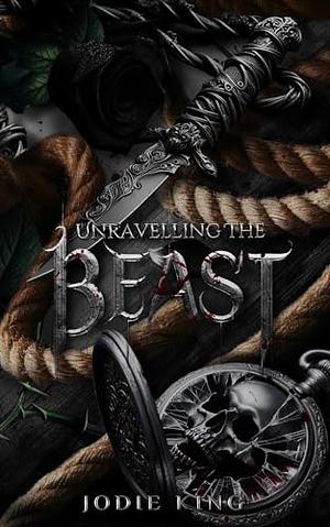 Unravelling the Beast by Jodie King