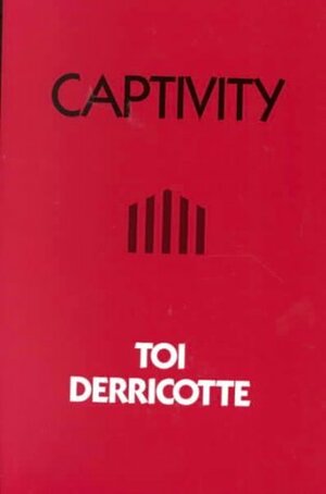 Captivity by Toi Derricotte