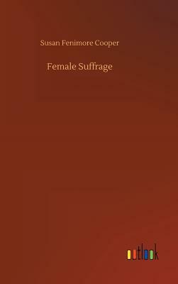 Female Suffrage by Susan Fenimore Cooper