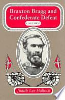 Braxton Bragg and Confederate Defeat, Volume 2 by Judith Lee Hallock, Grady McWhiney