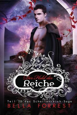 Das Schattenreich der Vampire 20: Der Held der Reiche by Bella Forrest